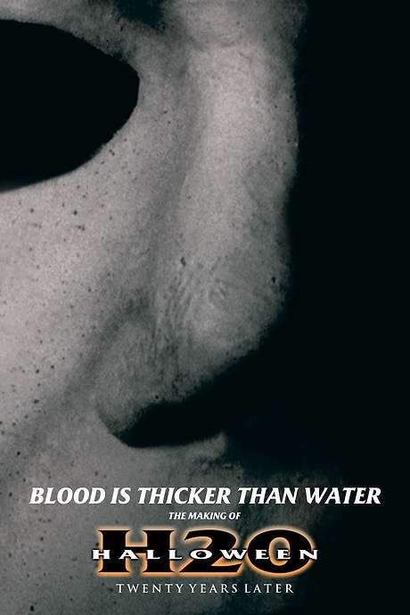 Blood Is Thicker Than Water: The Making of Halloween H20